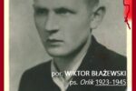 Thumbnail for the post titled: Uroczystość 76. rocznicy śmierci ppor. Wiktora T. Błażewskiego ps. Orlik, Dańczak (1923-1945)