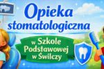 Thumbnail for the post titled: Opieka stomatologiczna w Szkole Podstawowej w Świlczy