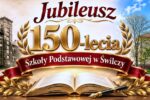 Thumbnail for the post titled: Jubileusz 150-lecia Szkoły Podstawowej w Świlczy
